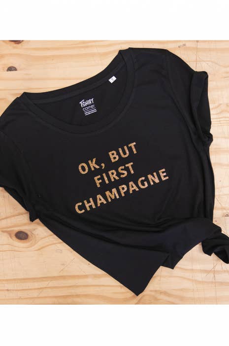 OK BUT FIRST CHAMPAGNE T-paita